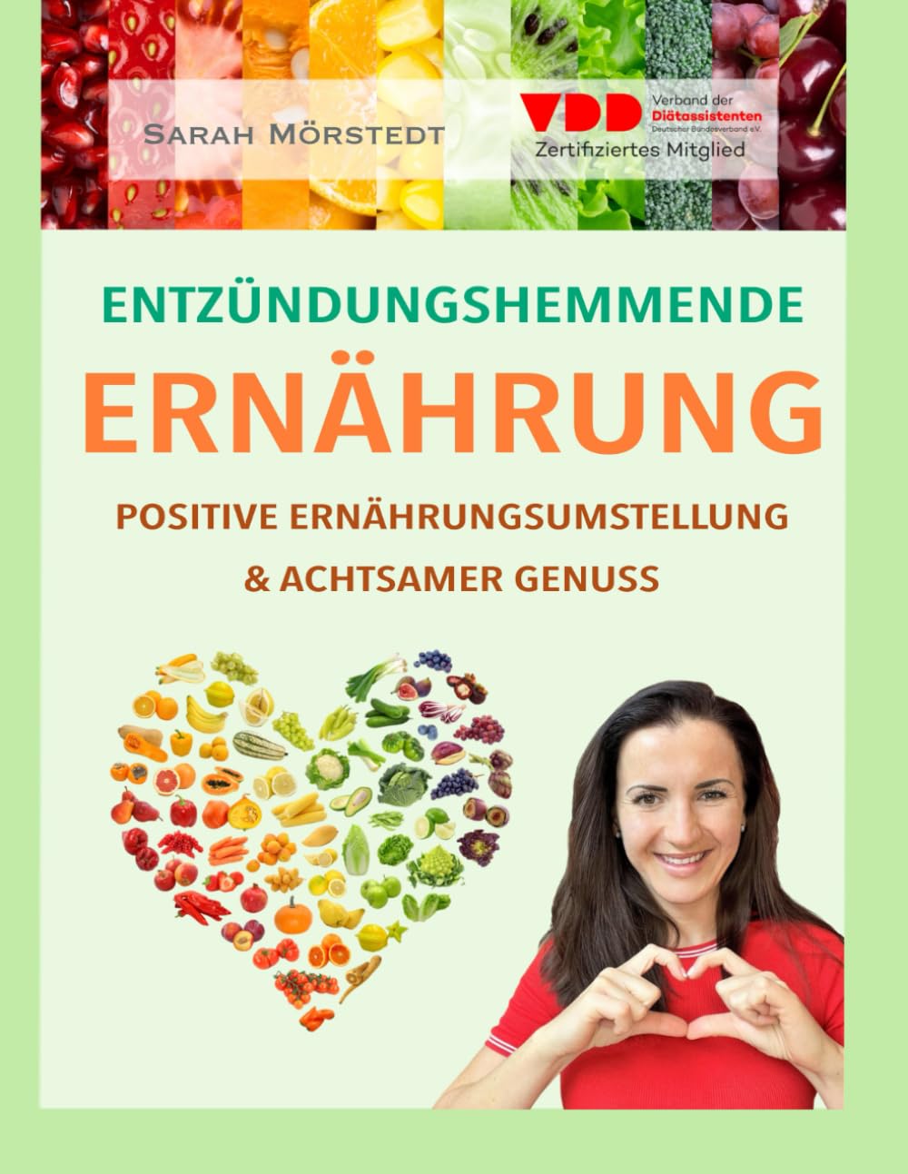 Entzündungshemmende Ernährung: Positive Ernährungsumstellung und achtsamer Genuss