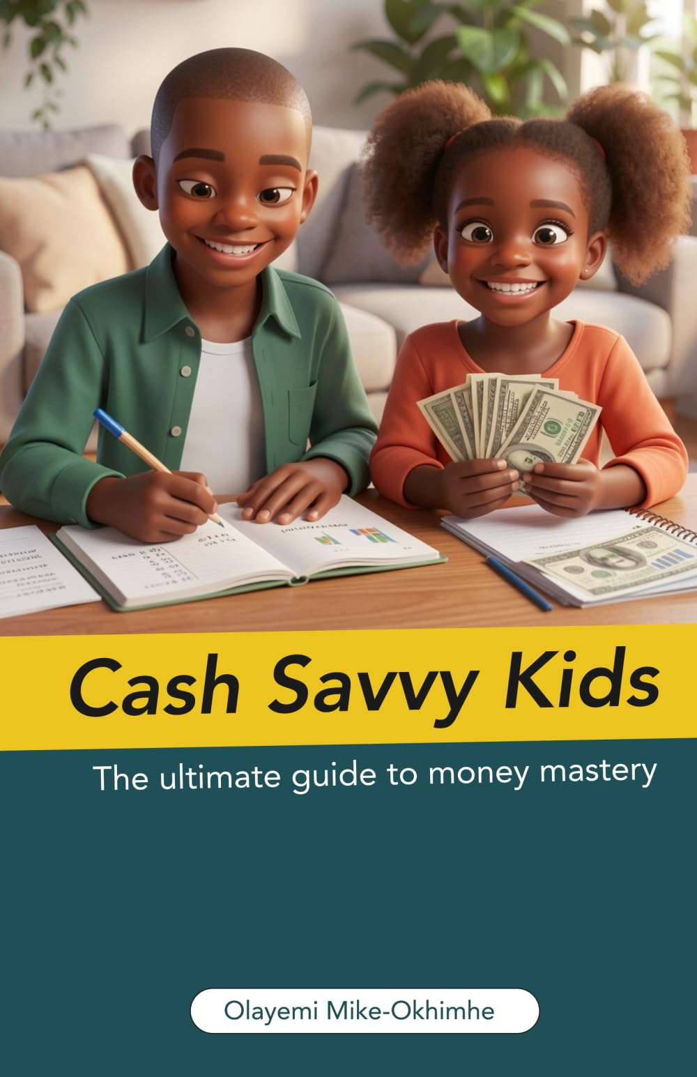 Cash Savvy Kids: The Ultimate Guide To Money Mastery