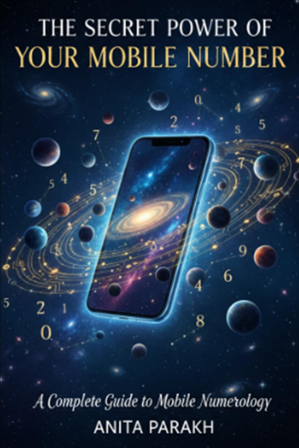 The Secret Power of Your Mobile Number: A Complete Guide Of Mobile Numerology