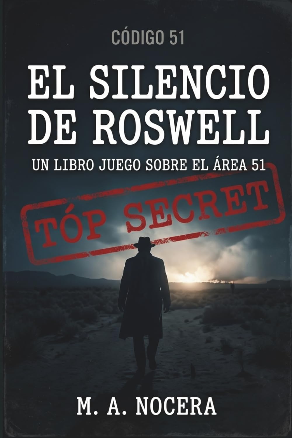 Código 51: El silencio de Roswell: Novela Interactiva de Suspenso y Conspiración: Un Librojuego sobre el Area 51 (Expediente Roswell) (Archivos Top Secret)