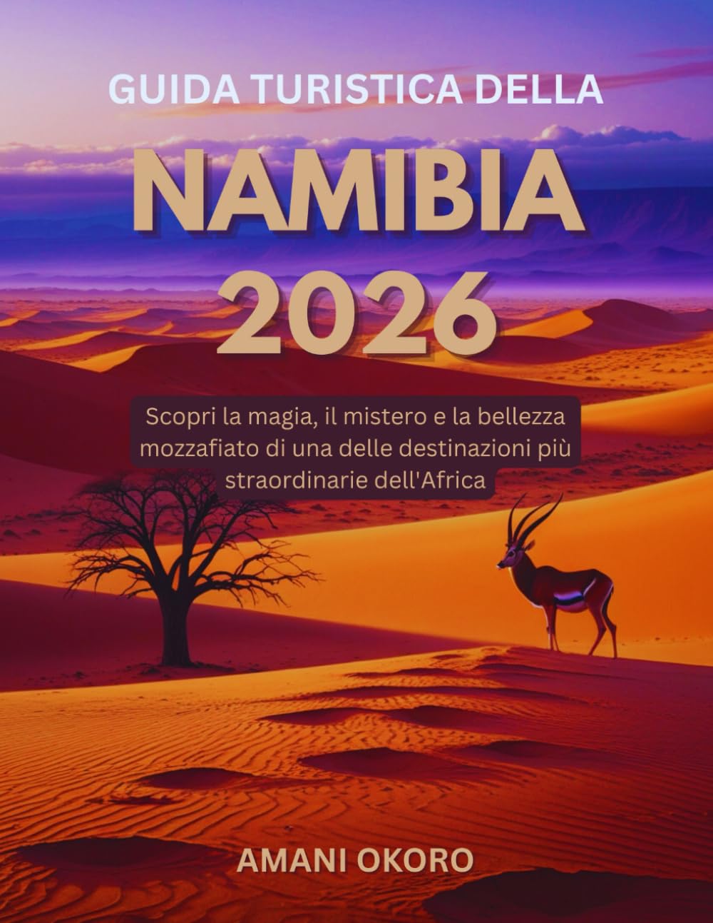 Guida turistica della Namibia 2026: Scopri la magia, il mistero e la bellezza mozzafiato di una delle destinazioni più straordinarie dell'Africa