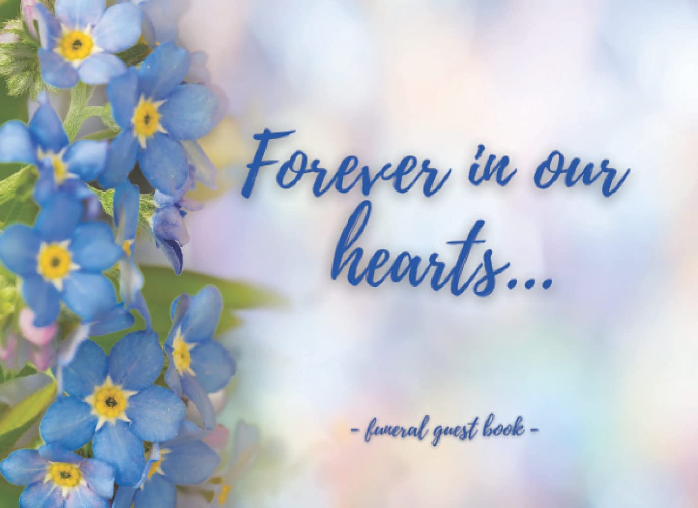 Forever in Our Hearts: Guest Book for Funeral, Guests Sign in Book Memory Book for Funeral Guest Registry