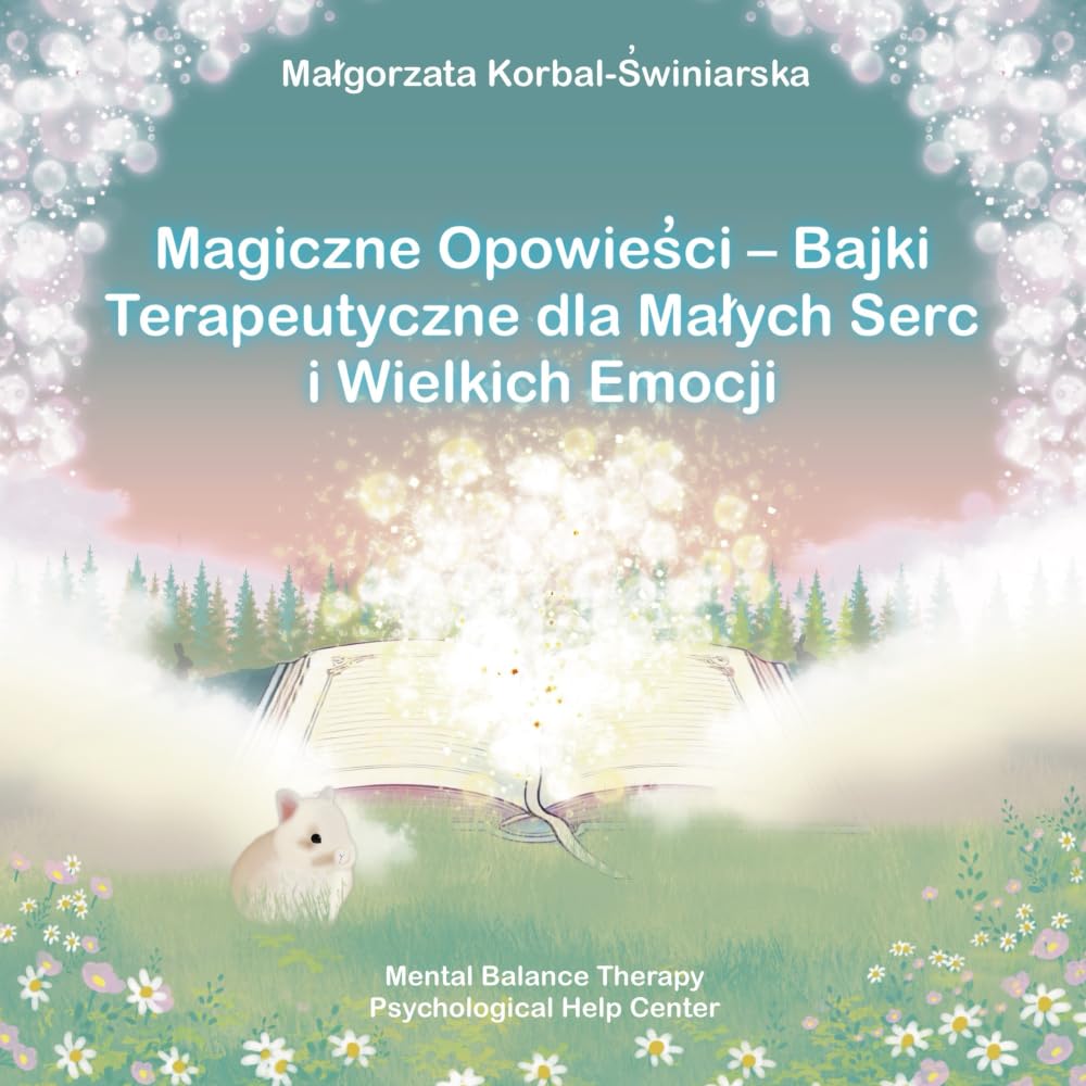Magiczne Opowieści – Bajki Terapeutyczne dla Małych Serc i Wielkich Emocji
