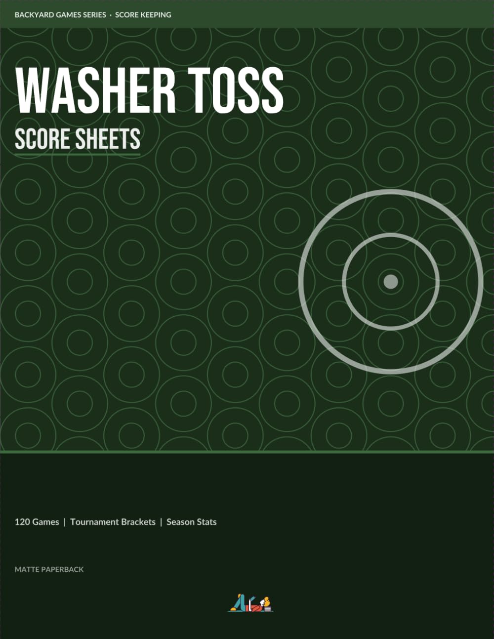 Washer Toss Score Sheets: Score Pad & Record Book for Backyard Washers | 120 Games, Tournament Brackets & Season Stats | Cancellation Scoring | 8.5 x 11