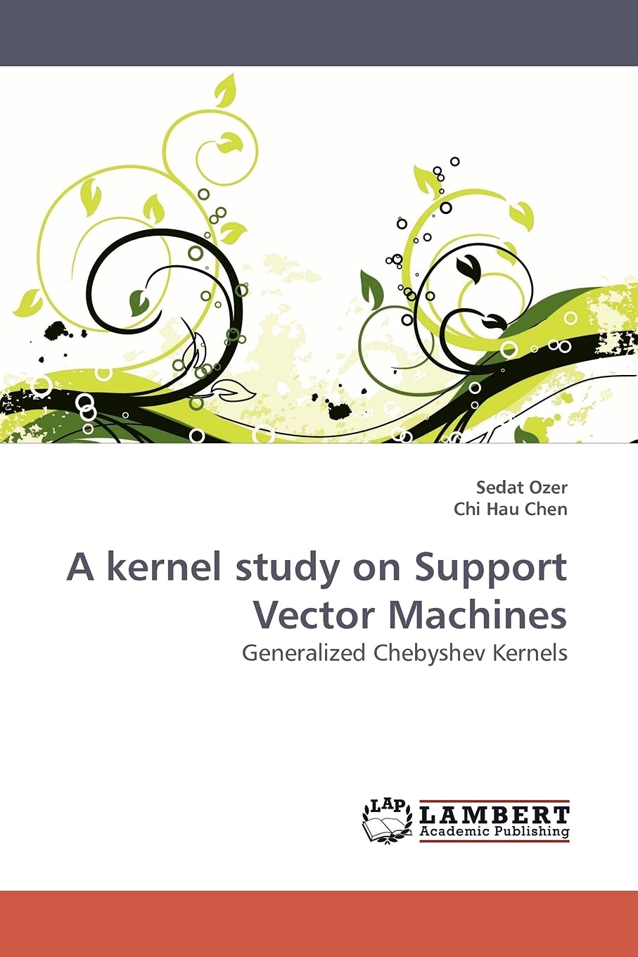 A kernel study on Support Vector Machines: Generalized Chebyshev ...