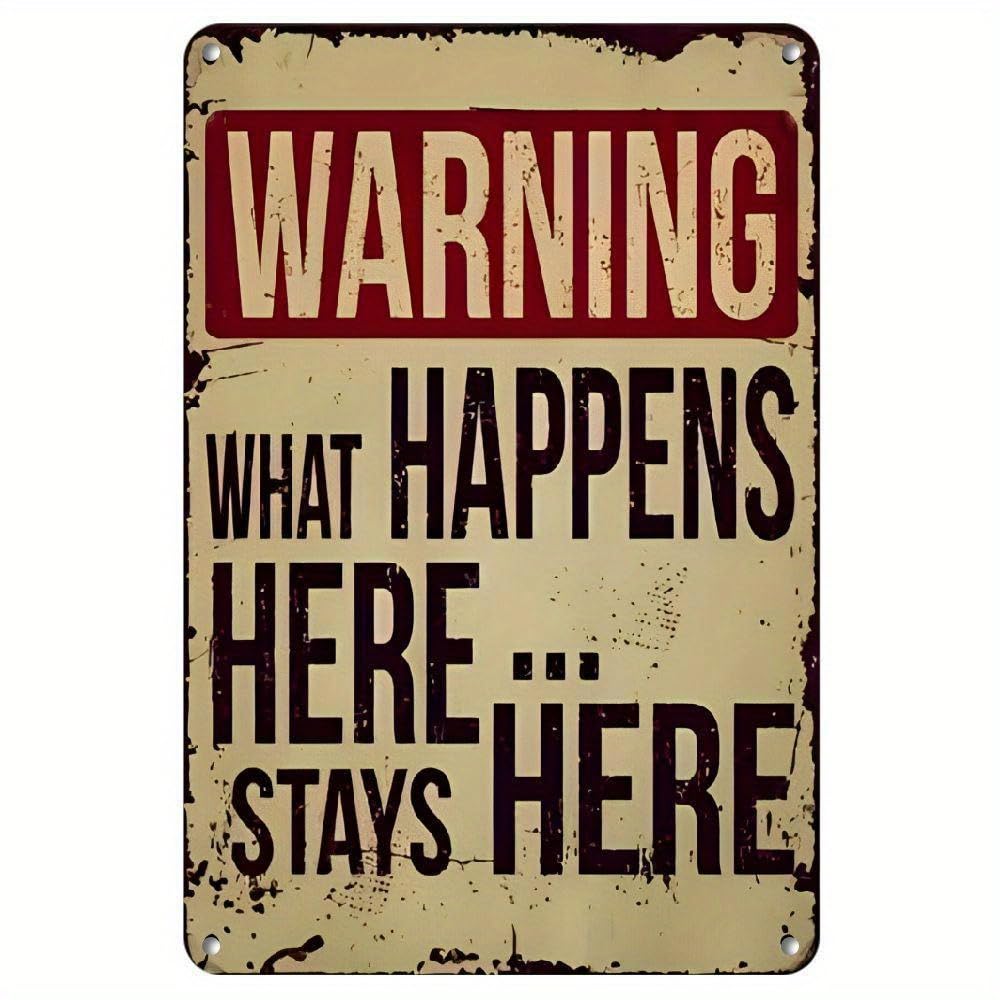 What Happens Here Stays Here Humorous Warning Sign - Rustic Humorous Wall Decor for Home, Bar, Garage, Garden, Yard, Man Cave - Sturdy Aluminum Plaque 30x40 CM