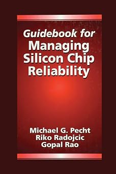 Guidebook for Managing Silicon Chip Reliability Electronic Packaging