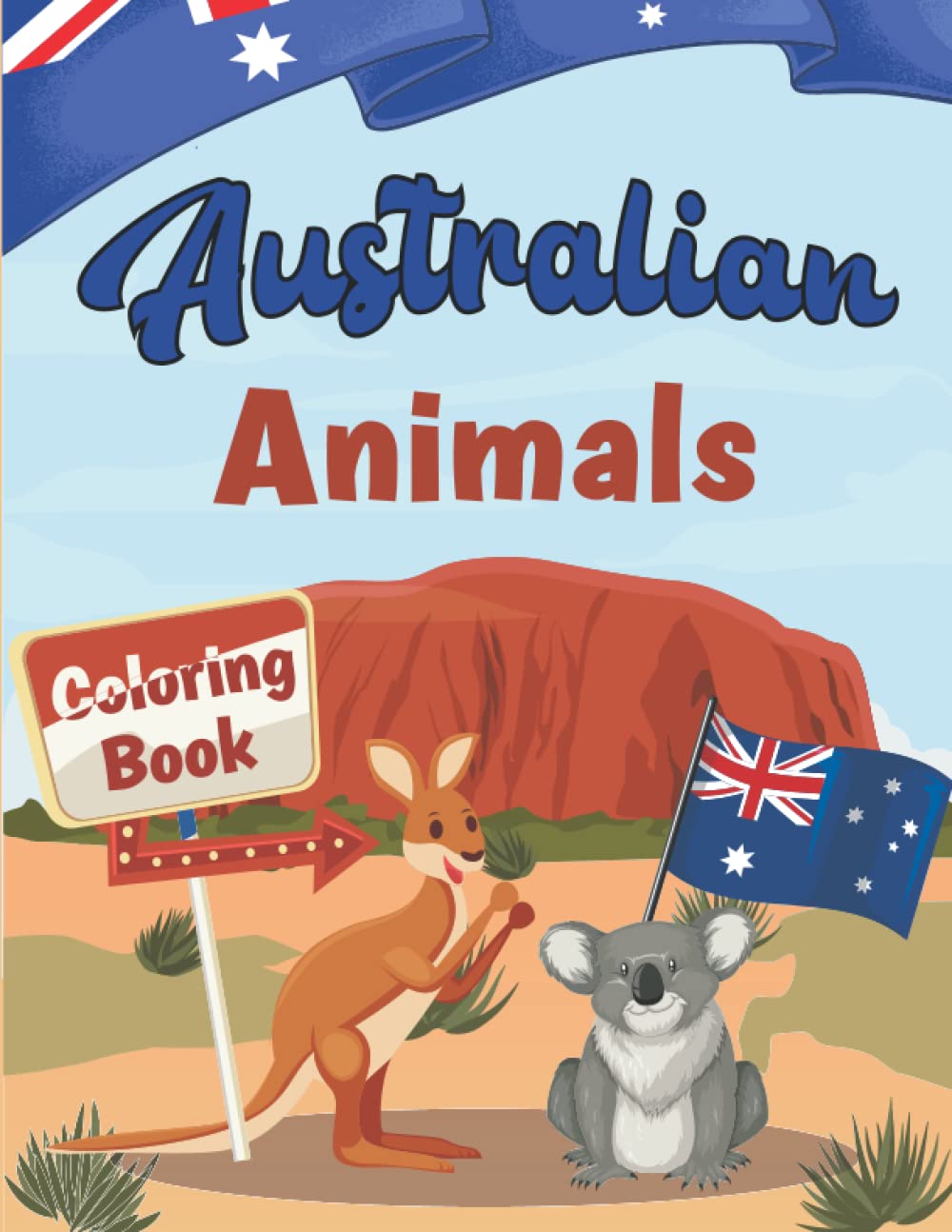 Australian Animals Coloring Book: Fun Australian Coloring Book For Kindergarten and Preschoolers - Cut Coloring Pages Gift For Kids Who Love Nature and Animals