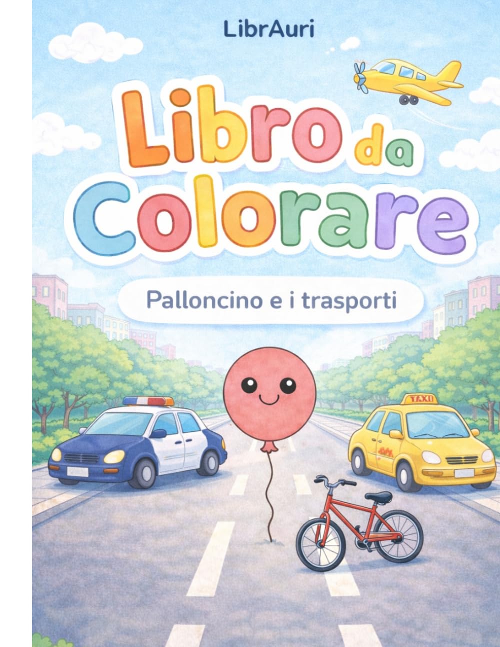 LIBRO DA COLORARE: Palloncino e i Trasporti