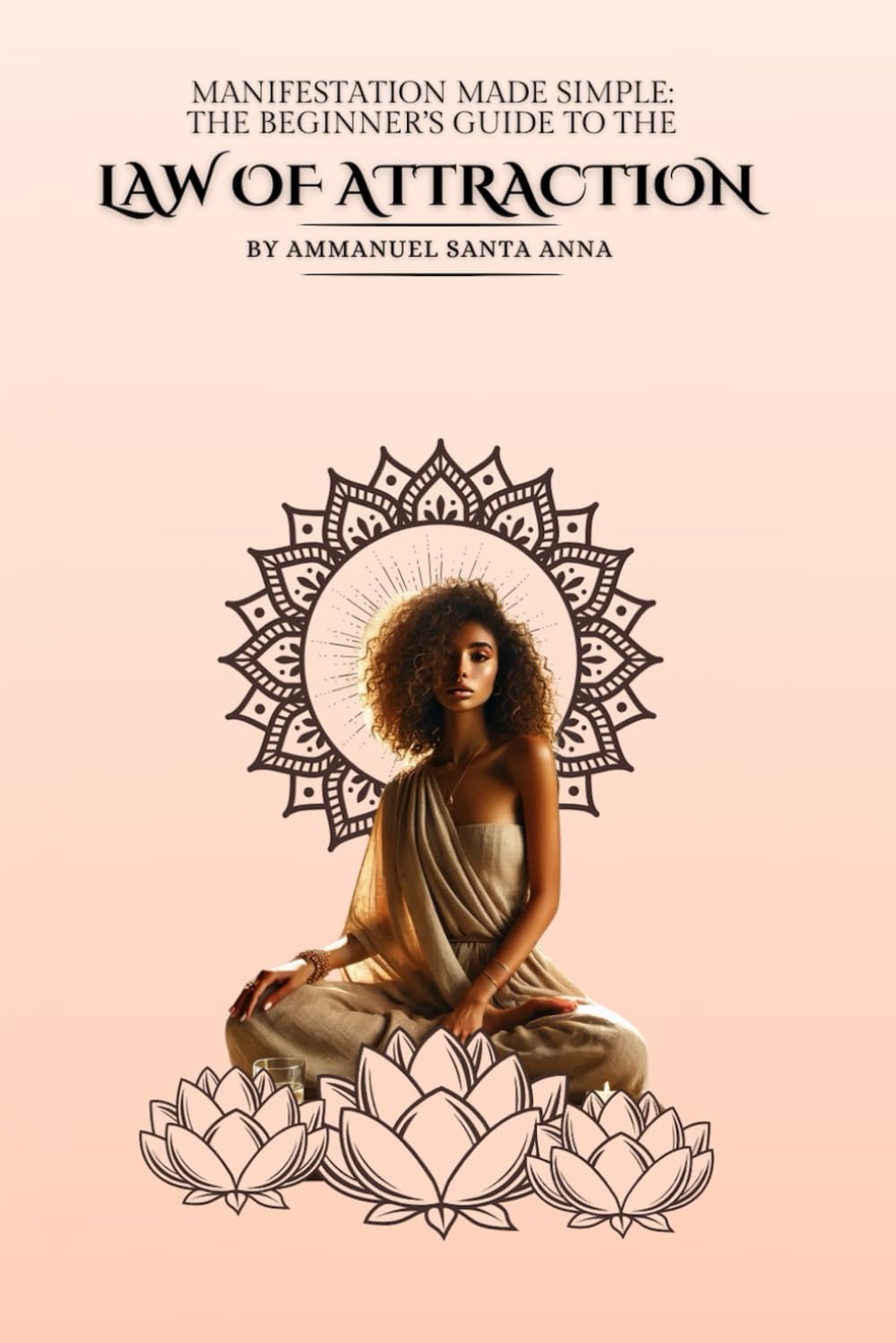 Manifestation Made Simple: The Beginner's Guide to the Law of Attraction: 9 (The Spiritual Laws of Prosperity)