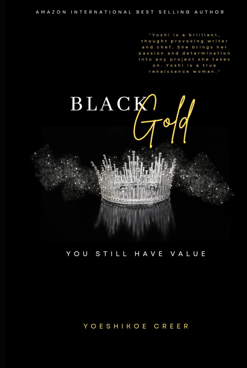 Black Gold: You Still Have Value