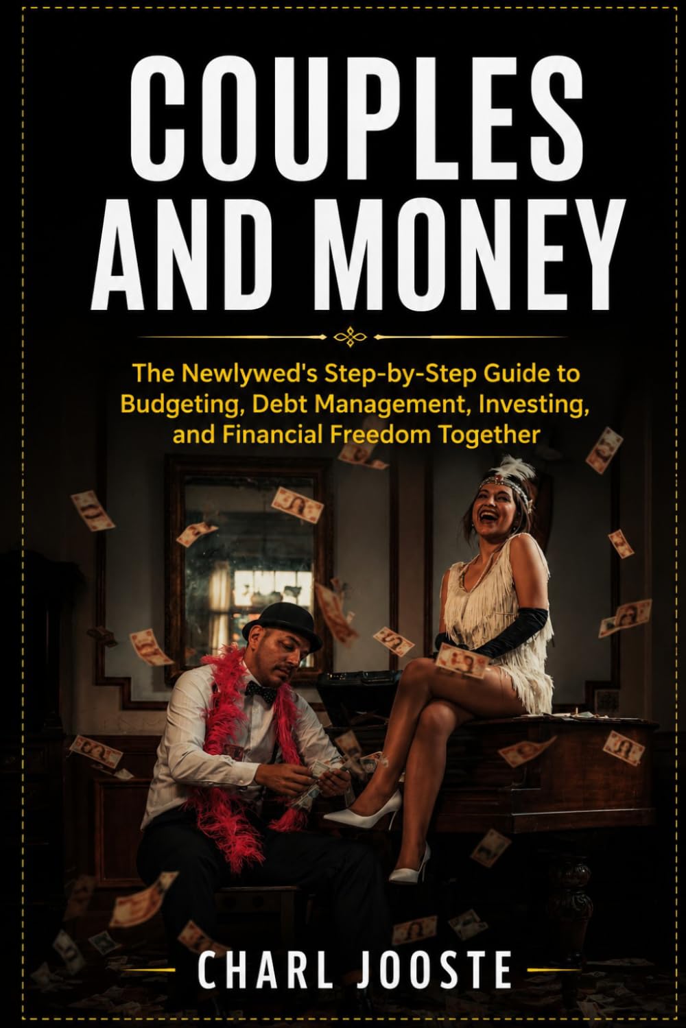 Couples and Money: The Newlywed's Step-by-Step Guide to Budgeting, Debt Management, Investing, and Financial Freedom Together (Business and Life Skills)