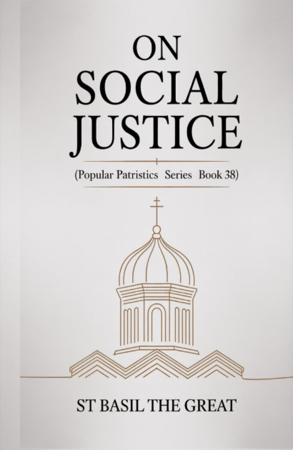 On Social Justice (Popular Patristics Series Book 38) (Grapevine Edition)