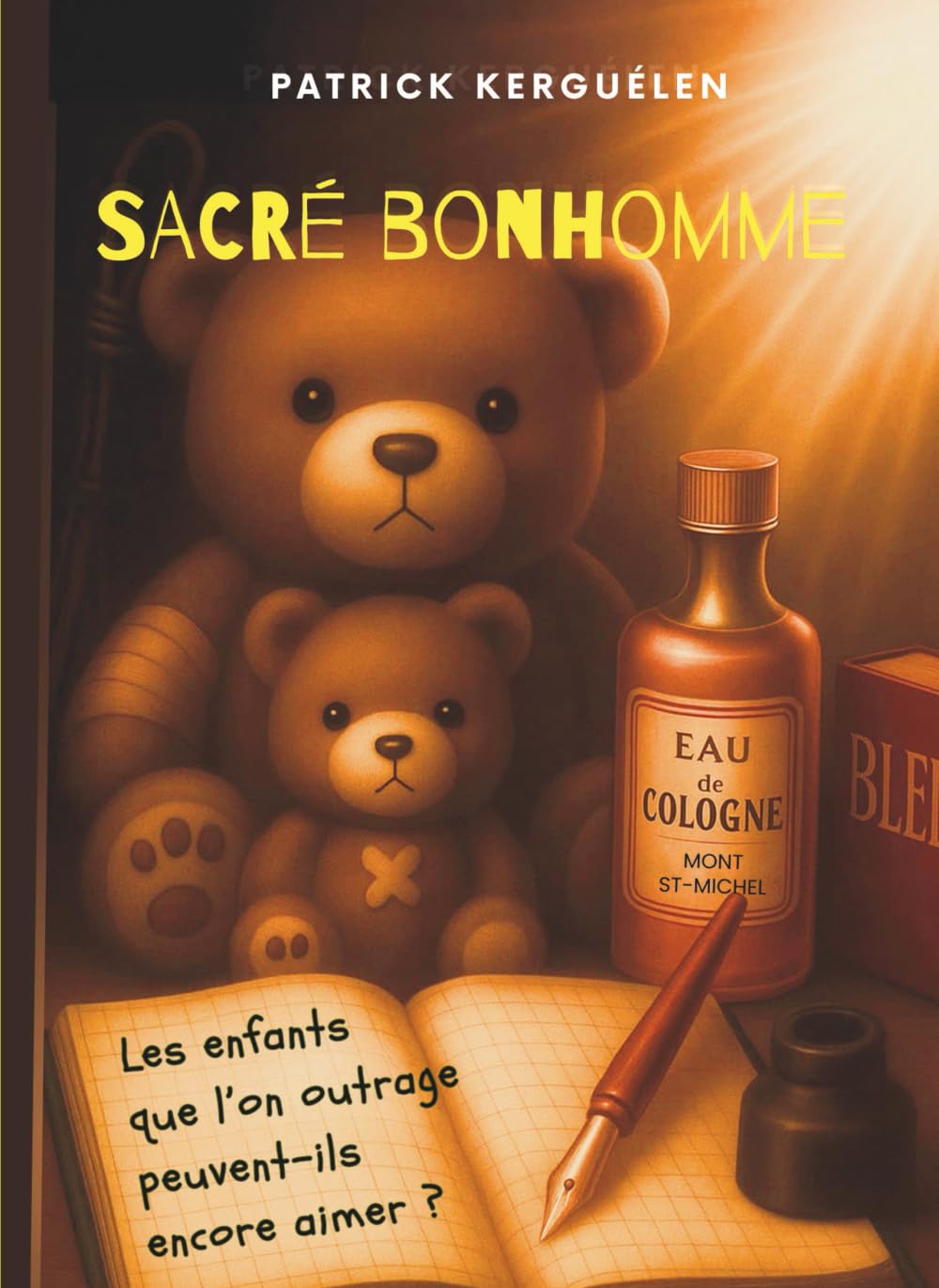 SACRÉ BONHOMME: Les enfants que l’on outrage peuvent-ils encore aimer ?