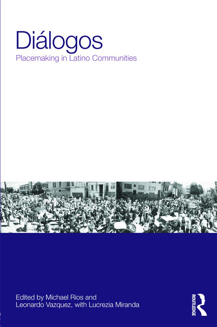 Michael RiosDiálogos: Placemaking in Latino Communities