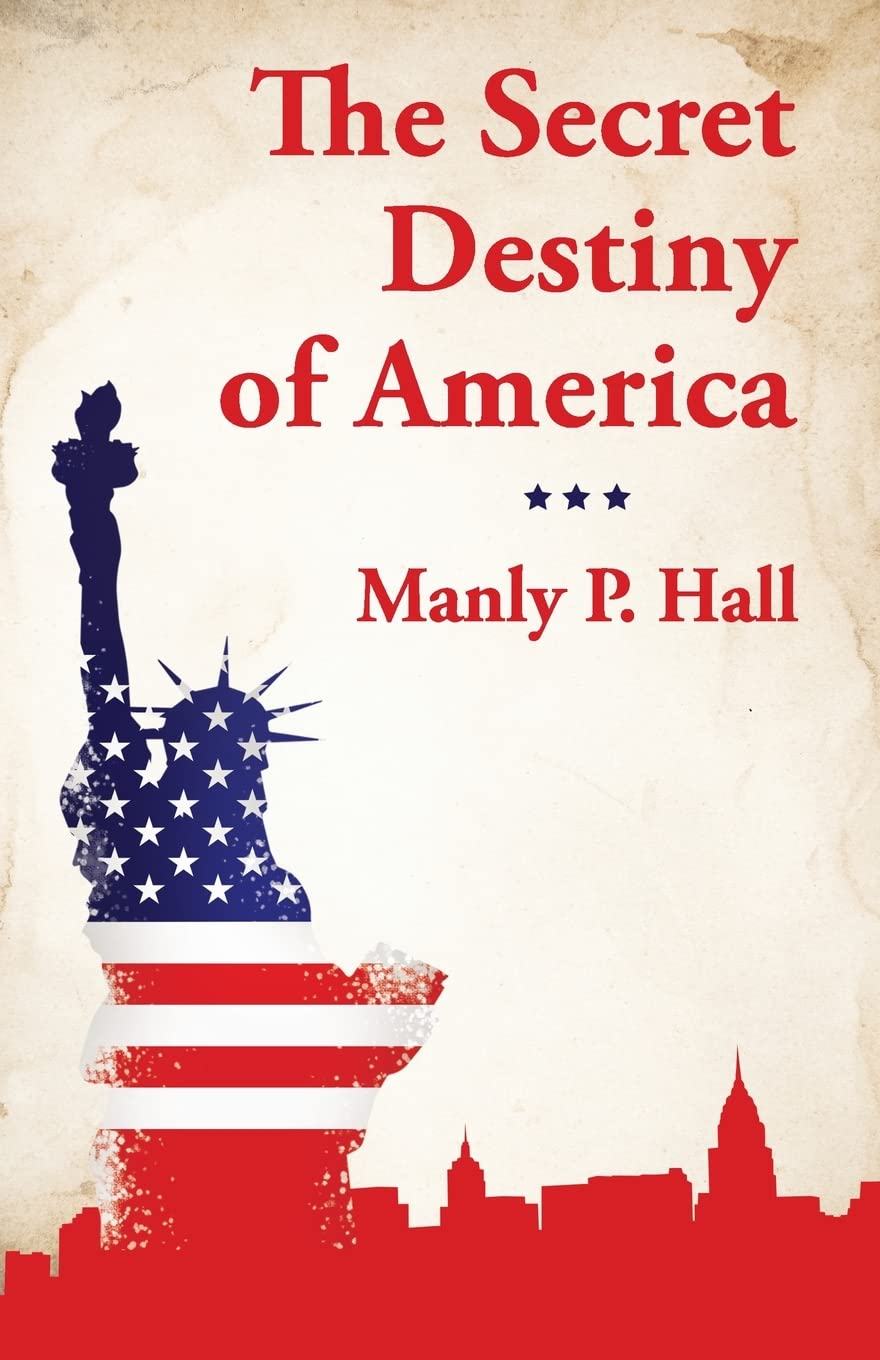 The Secret Destiny of America: Manly P Hall: 9781639231652