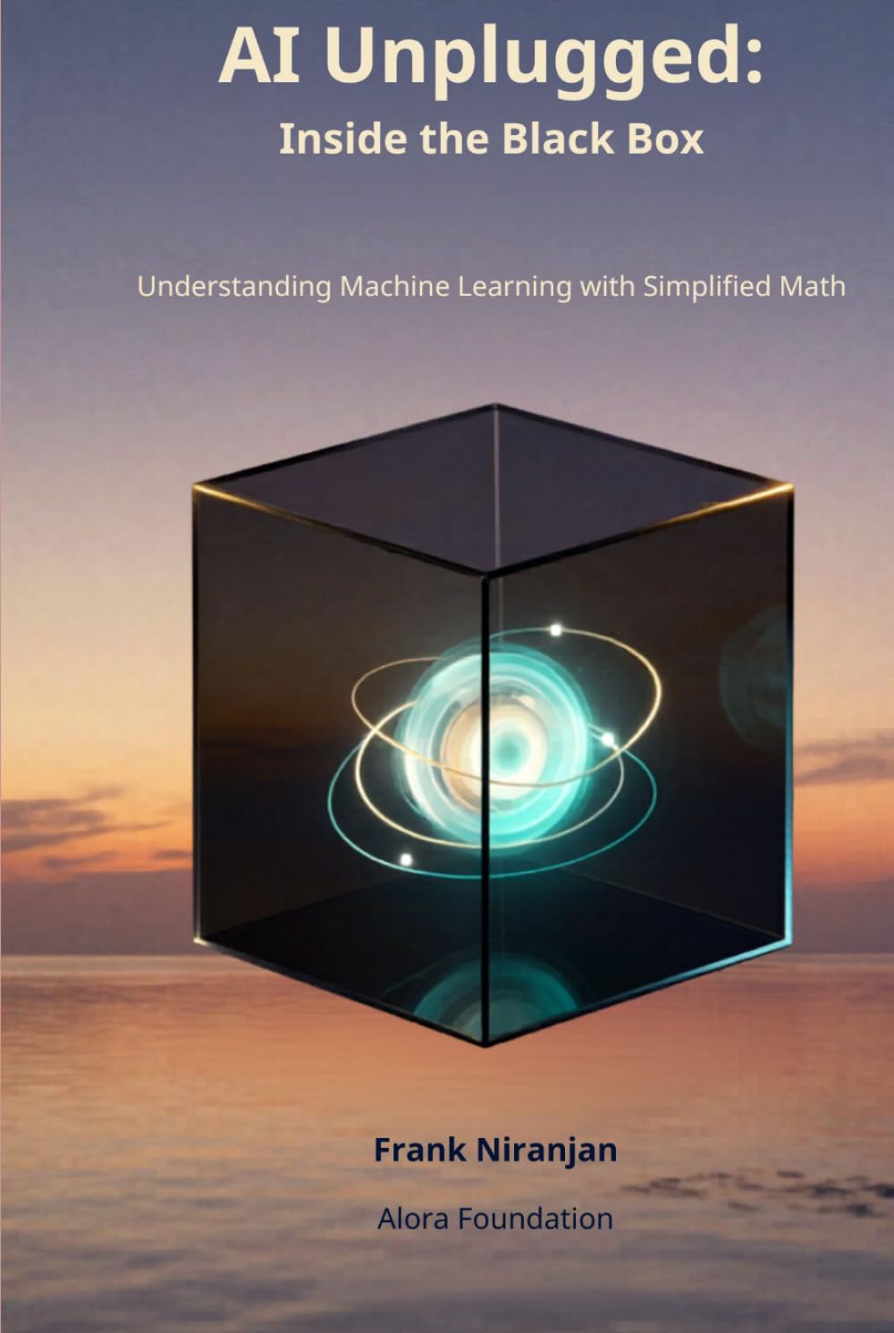 AI Unplugged: Inside the Black Box: Understanding Machine Learning Through Simplified Math