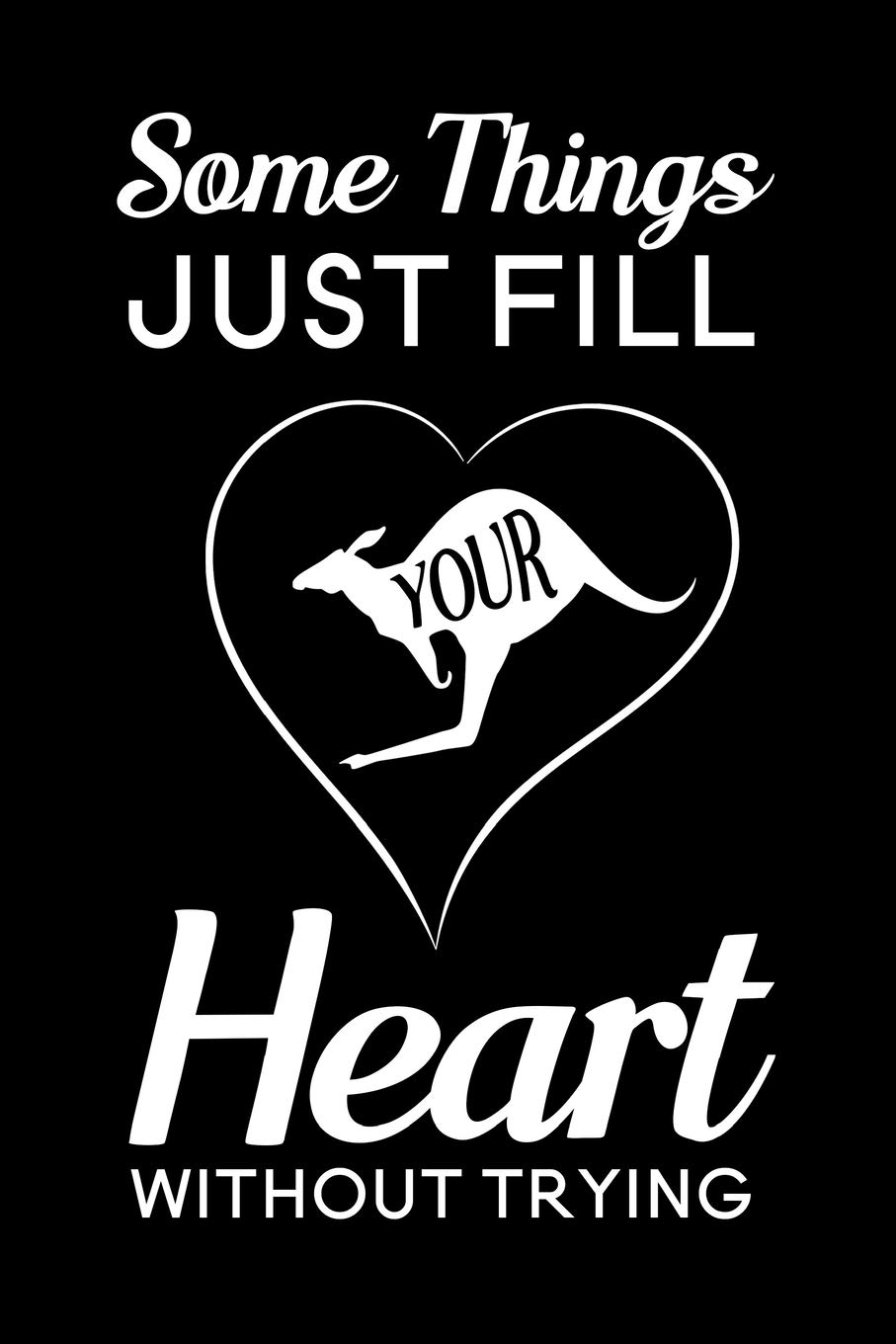 Some things just fill your heart without trying: Blank Lined Journal Notebook, 6" x 9", Kangaroo journal, Kangaroo notebook, Ruled, Writing Book, Notebook for Kangaroo lovers, Kangaroo Gifts