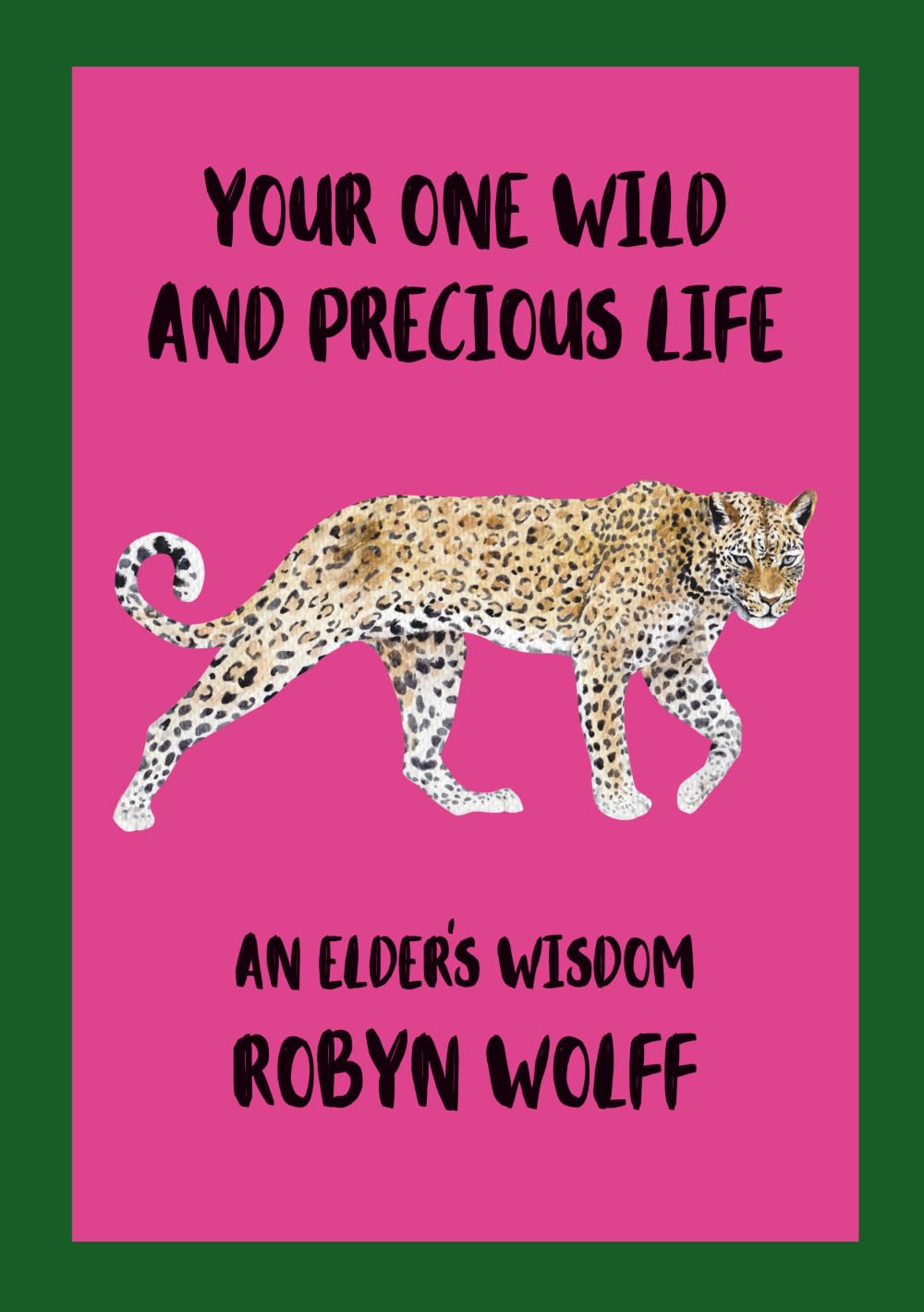 Your One Wild and Precious Life
