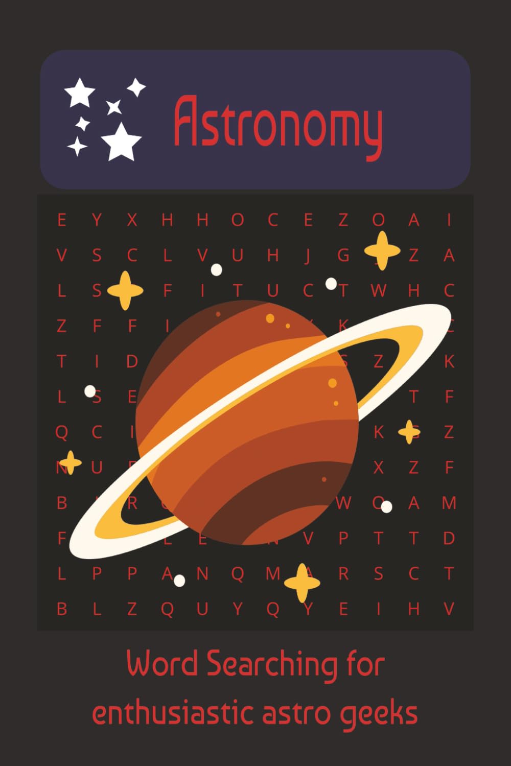 Astronomy Word Search for Geeks: Astro word search, planets, moons and deep sky word search, 6x9 inches | 110 pages 50+ puzzles...