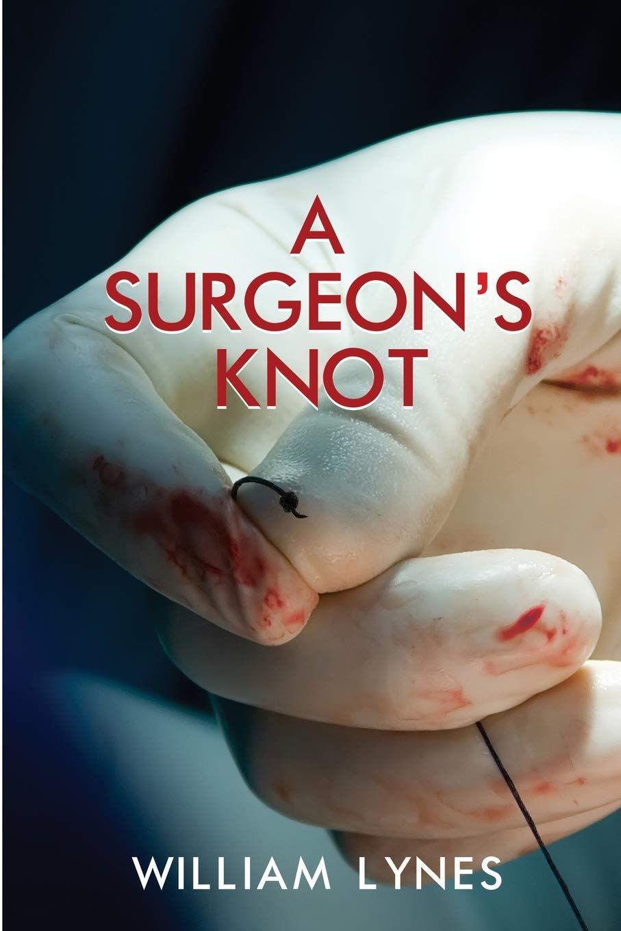 A Surgeon's Knot: 1 (Stories of a Surgeon's Life)