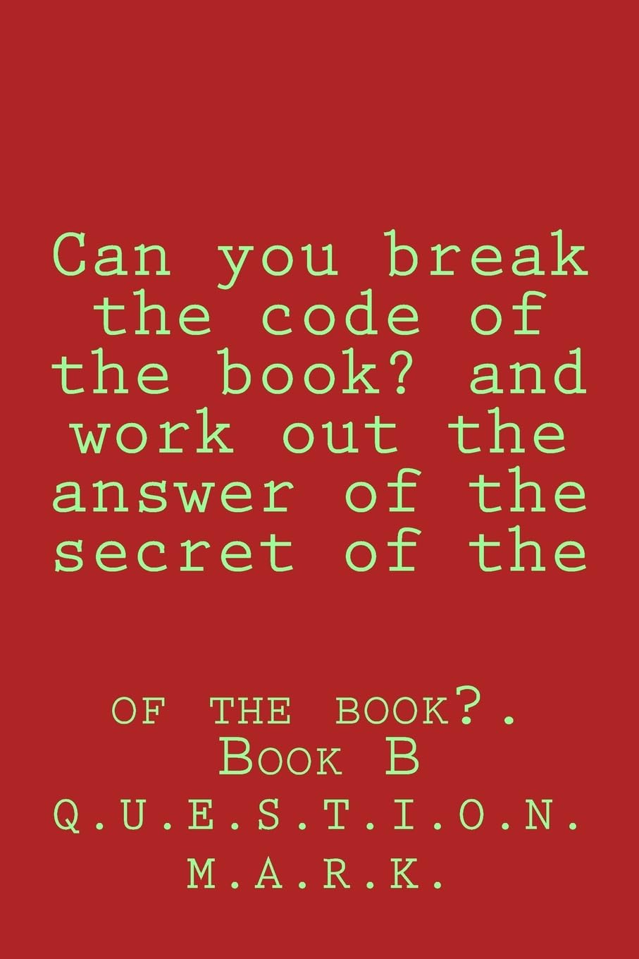 Can you break the code of the book? and work out the answer of the secret of the: of the book?. Book B: Volume 3 (question mark)
