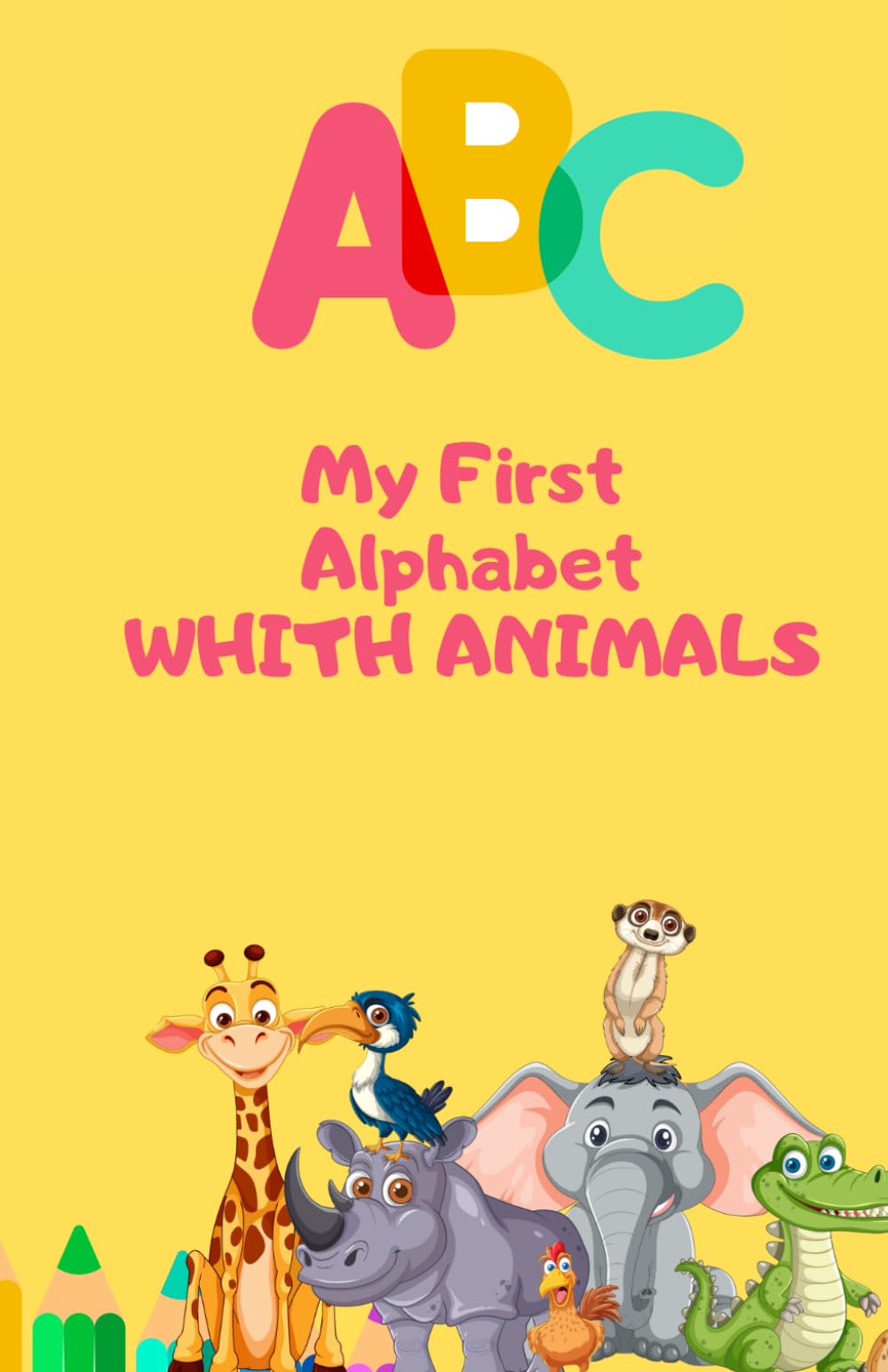 My First Alphabet WHITH ANIMALS