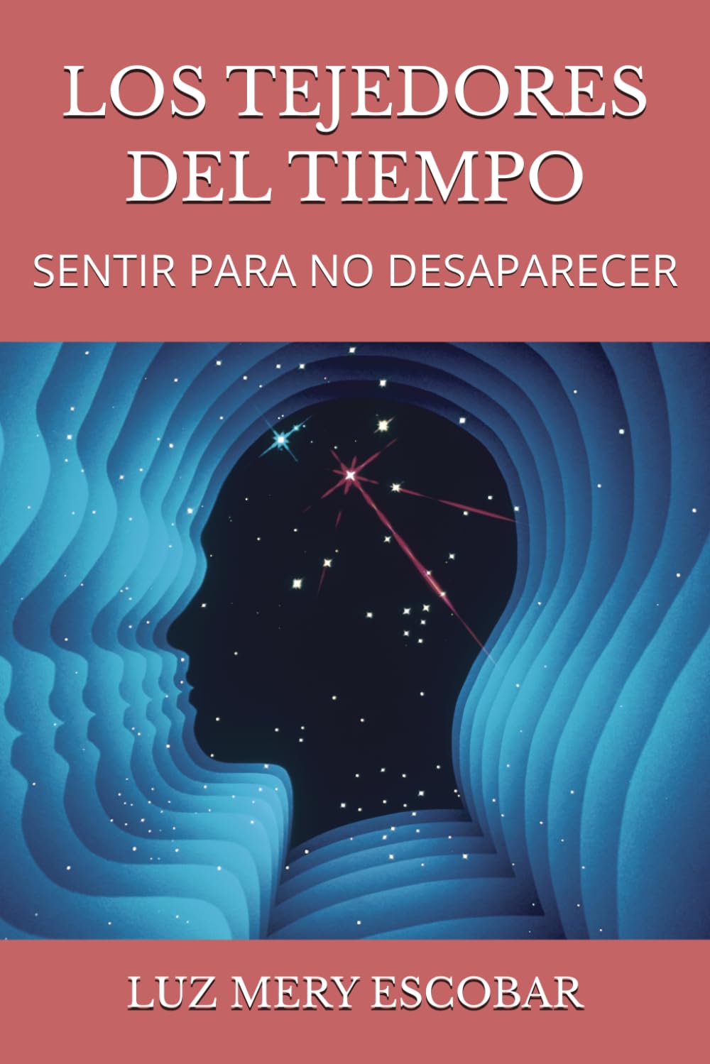 LOS TEJEDORES DEL TIEMPO: SENTIR PARA NO DESAPARECER
