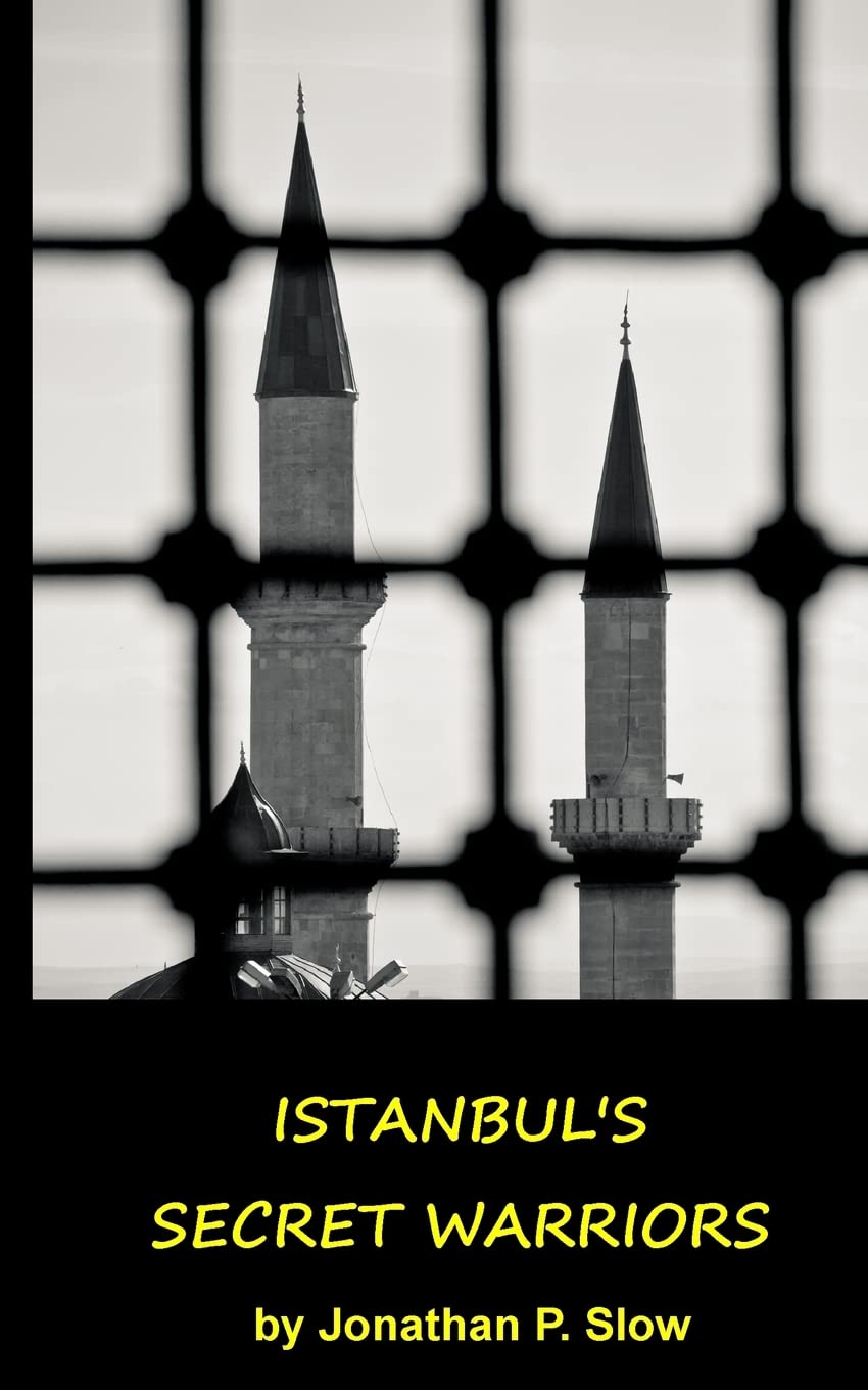 Istanbul's Secret Warriors: Volume 2 (Istanbul's Spies)