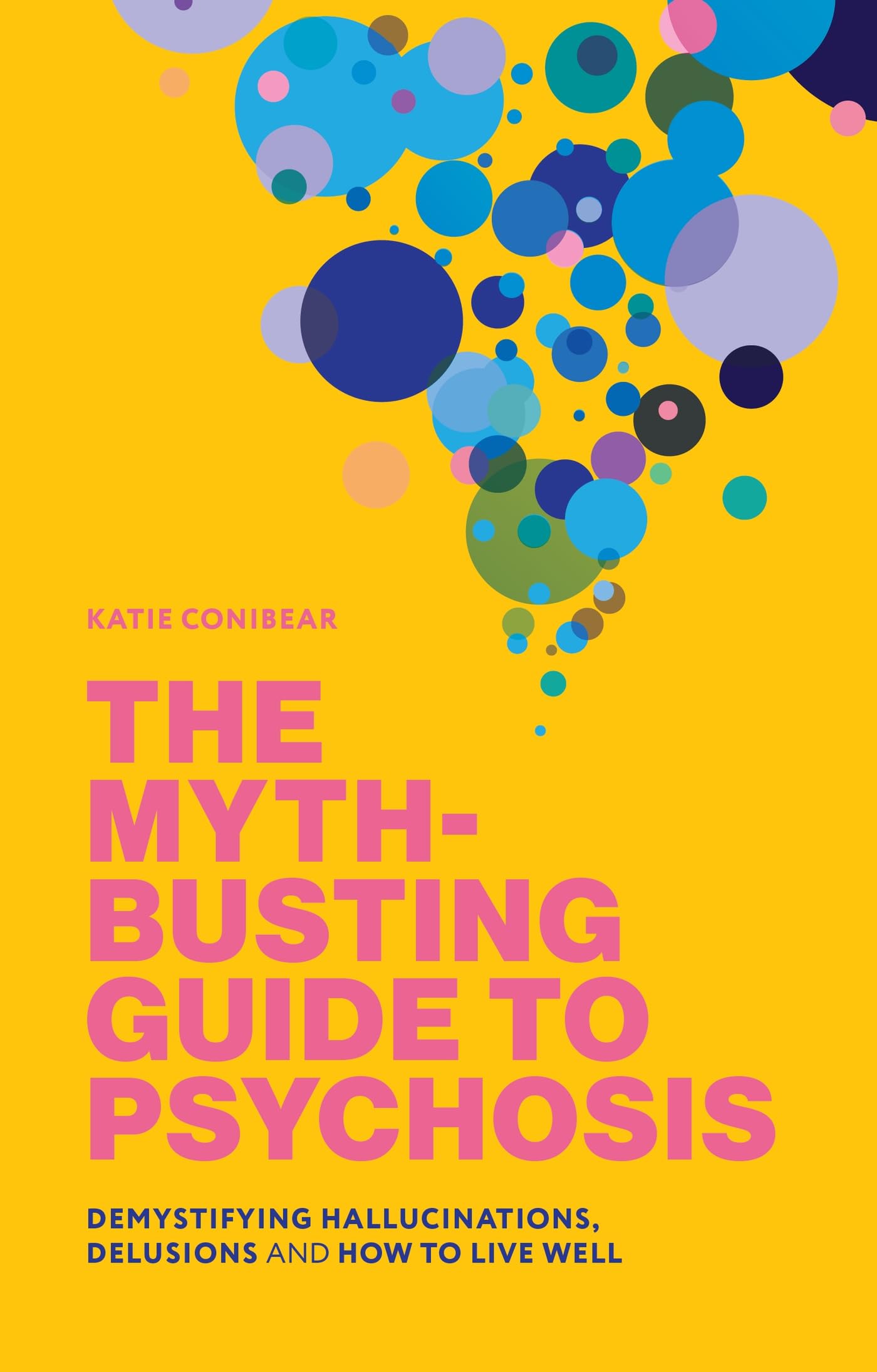 The Myth-Busting Guide to Psychosis by Kai Conibear, Sameer J... - 9781839978661