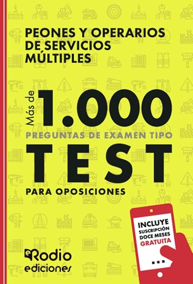 Peones y Operarios de Servicios Múltiples. Más de 1.000 preguntas de examen tipo test para Oposiciones