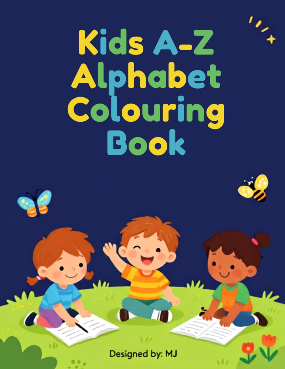 Kids A-Z Alphabet Colouring Book: Learn Letters A to Z with Fun and Easy Colouring Pages