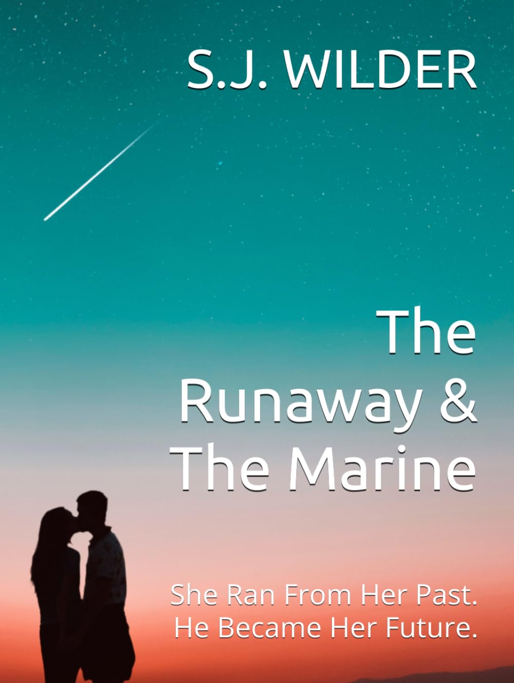 The Runaway & The Marine: She Ran From Her Past. He Became Her Future.