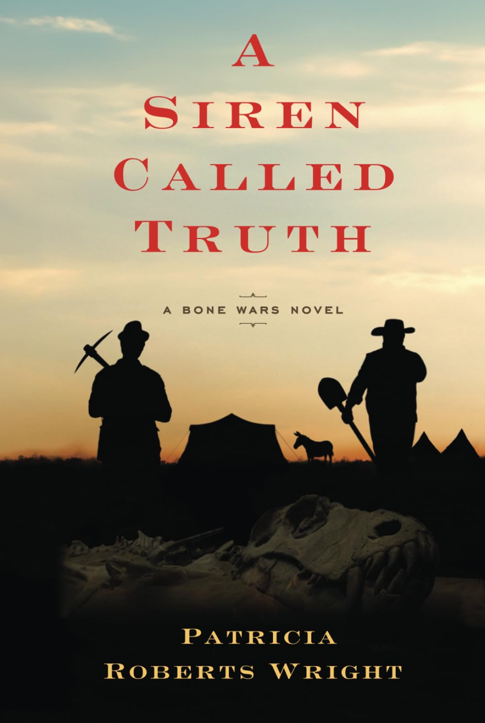 A Siren Called Truth: A Bone Wars Novel (The Bone Wars Trilogy)
