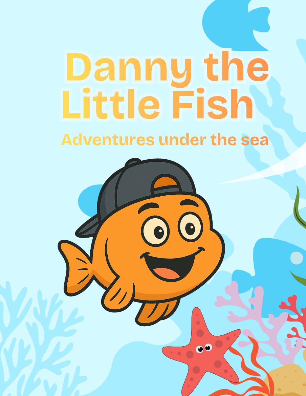 Danny the Little Fish: Adventures under the sea