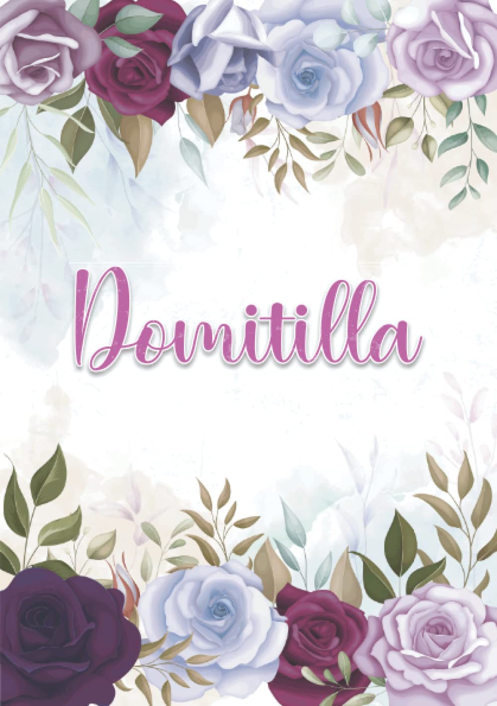 Domitilla: Taccuino A5 | Nome personalizzato Domitilla | Regalo di compleanno per moglie mamma sorella figlia ... | Design: decorazione floreale | 120 ... formato A5 (14.8 x 21 cm) (Italian Edition)