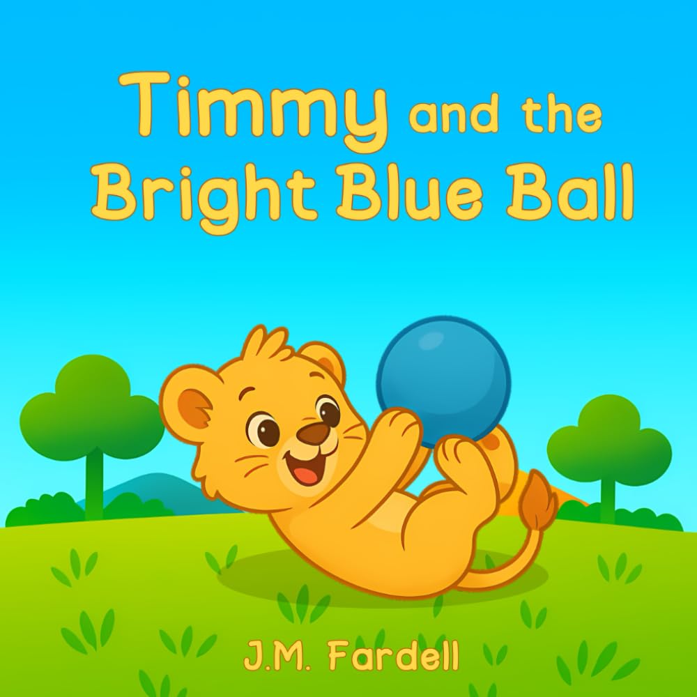Timmy and the Bright Blue Ball: A Tiny Tale about sharing (Tiny Tales, Big Lessons)