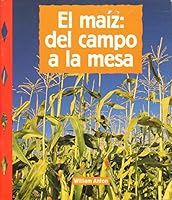 El Maiz: del Campo a la Mesa 156784524X Book Cover