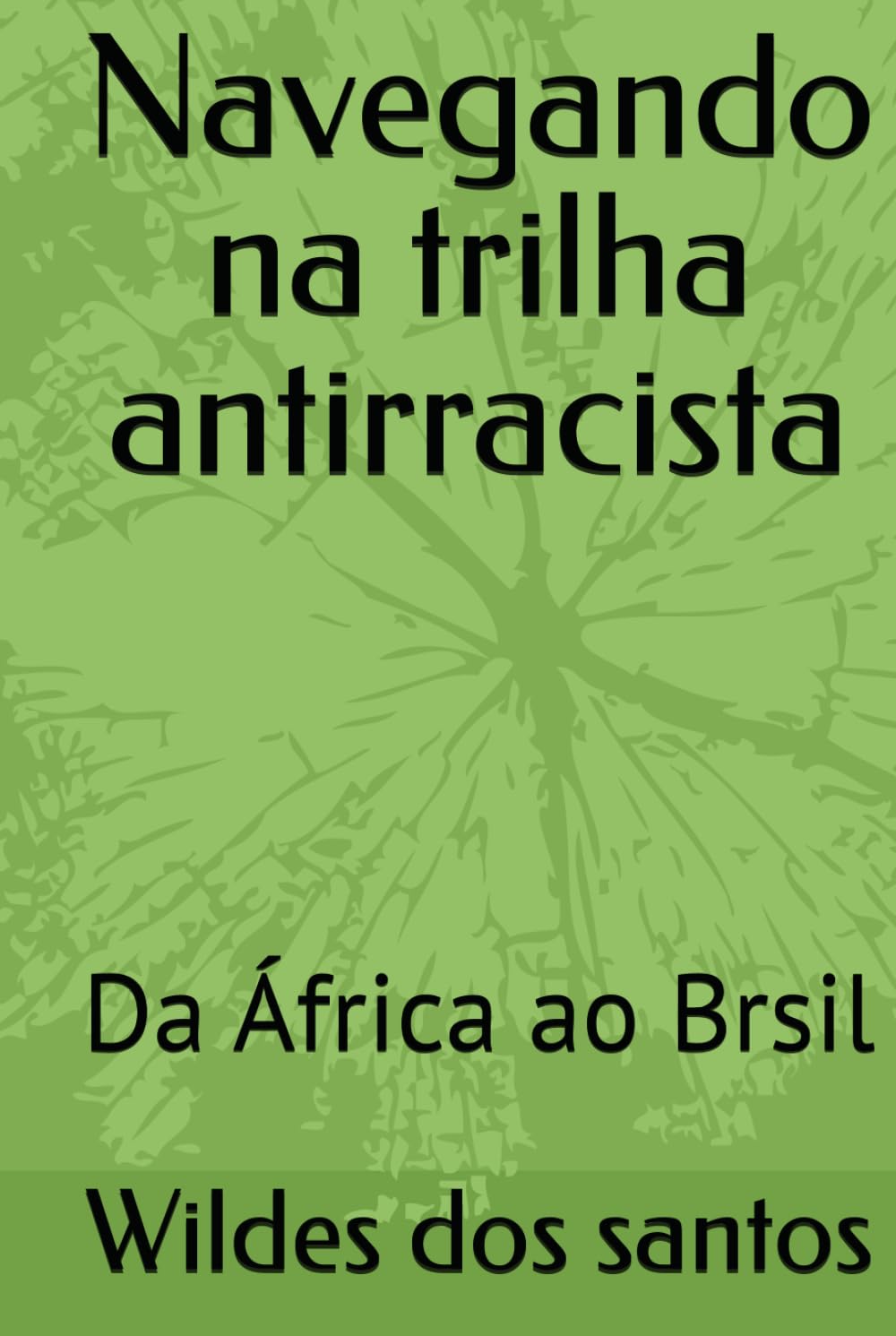 Navegando na trilha antirracista: Da África ao Brsil