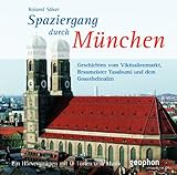  Spaziergang durch München: Geschichten vom Viktualienmarkt, Braumeister Yasubumi und dem Goasslschnalzn: Geschichten vom Viktualienmarkt, Braumeister ... mit O-Tönen und Musik (Spaziergänge)