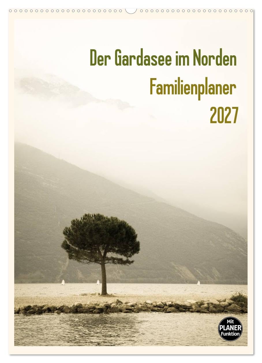 CALVENDO - Der Gardasee im Norden - Familienplaner 2027 (Wandkalender 2027 DIN A2 hoch), Monatskalender: Genießen Sie das atemberaubende Panorama des Nordufers. Für ihre Planung stehen Ihnen 5 Spalten