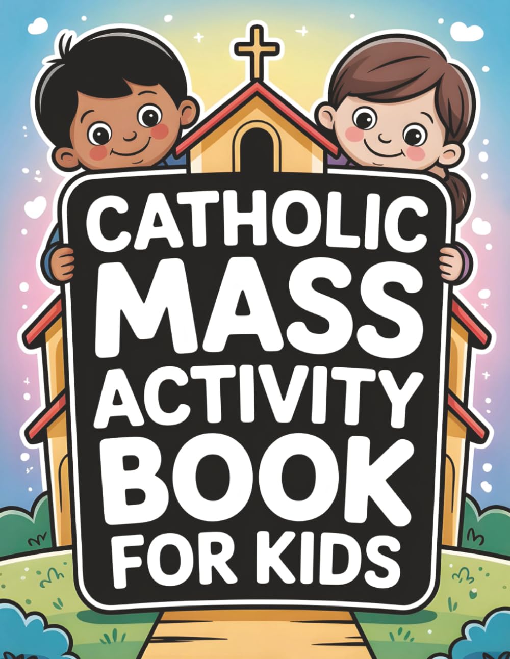 Catholic Mass Activity Book for Kids: Coloring Pages, Quiet Play, Puzzles, and Look-and-Learn Words for Children | Faith-Based Pages Inspired by Worship and Church Traditions