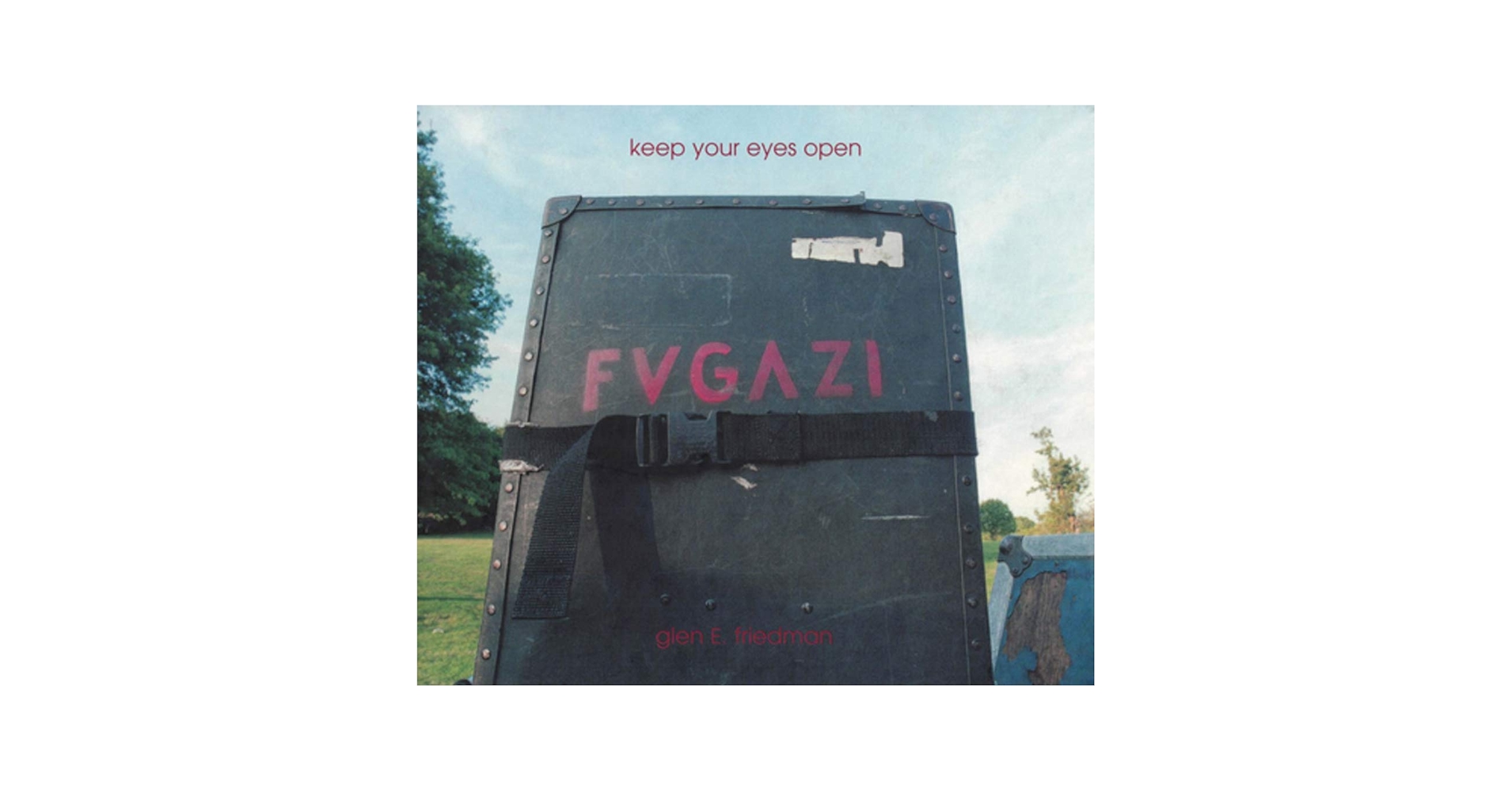 Keep Your Eyes Open: The Fugazi Photographs of Glen E