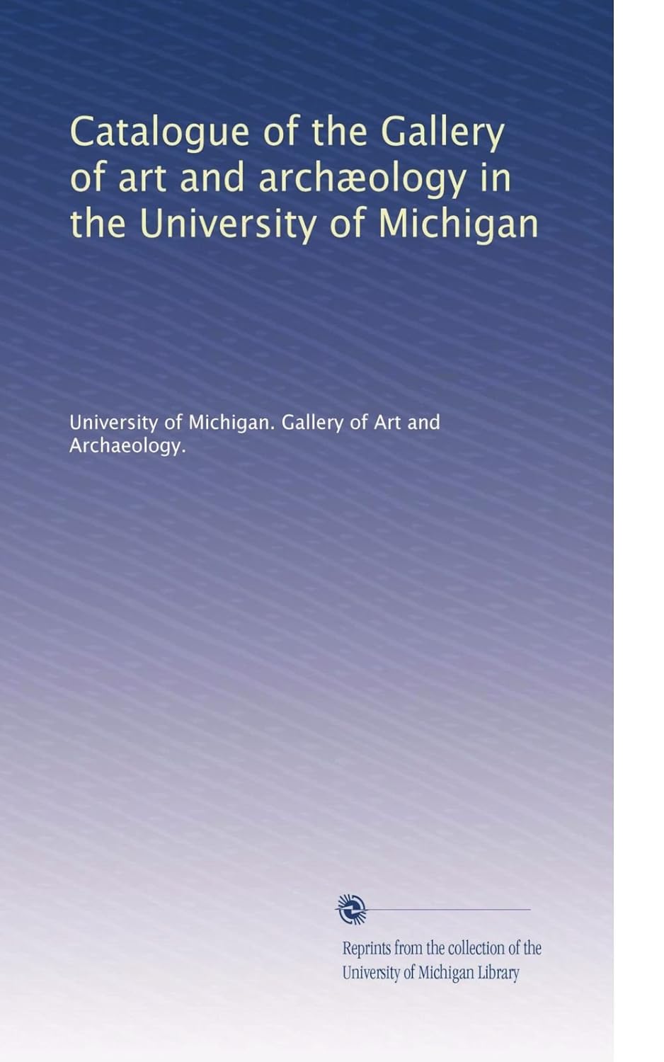 Amazon.co.jp Catalogue of the Gallery of art and archæology in the