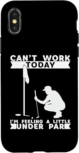 iPhone XXS Funny Can't Work Today I'm Feeling A Little Under Par Golf Case
