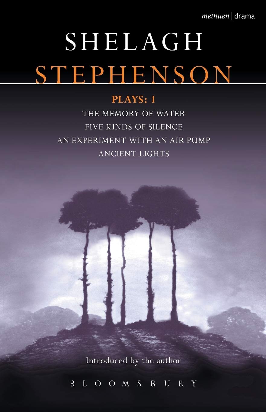Shelagh Stephenson Plays 1: A Memory of Water / Five Kinds of Silence / an Expe