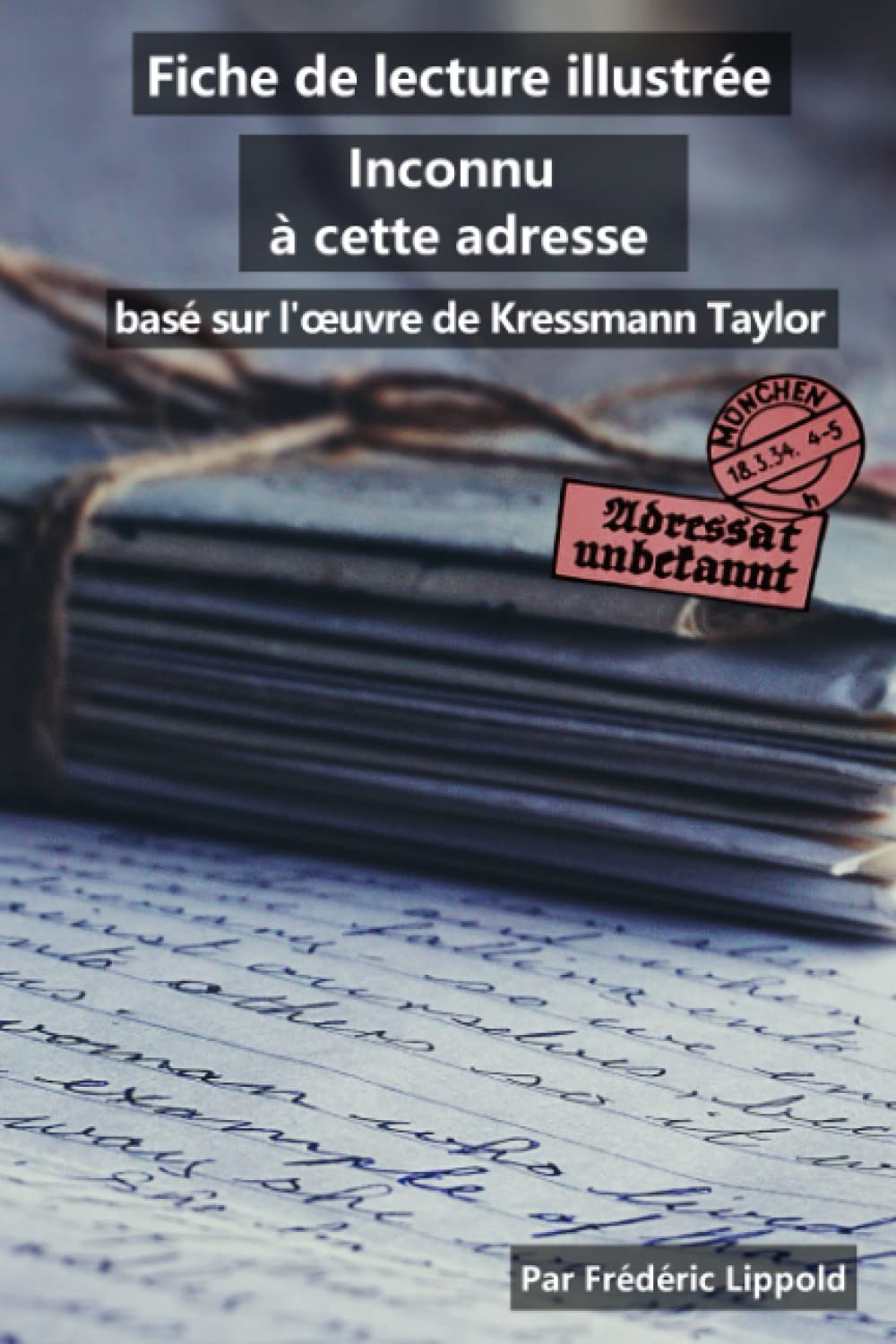 Fiche de lecture illustrée - Inconnu à cette adresse, de Kressmann Taylor: Résumé et analyse complète de l'œuvre