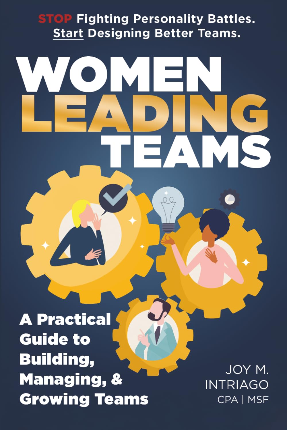 Women Leading Teams: A Practical Guide to Building, Managing, and Growing Teams