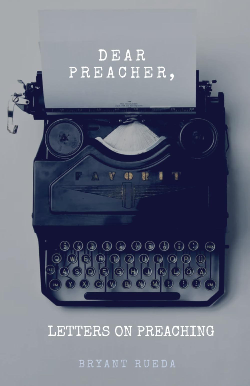 Dear Preacher, Letters On Preaching: 1 (Preaching Mentorship Series)