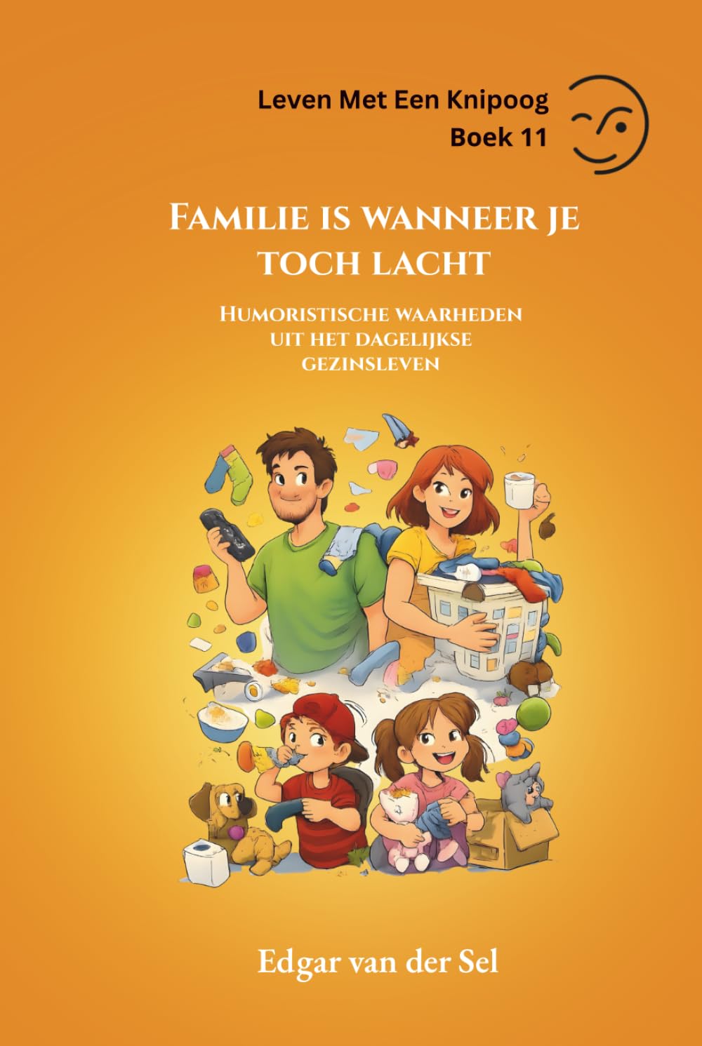 Familie is wanneer je toch lacht: Humoristische waarheden uit het dagelijkse gezinsleven